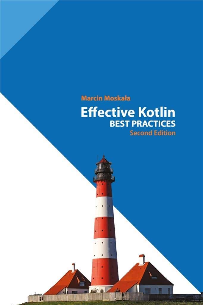 Marcin Moskała - Effective Kotlin: Best Practices for Programmers