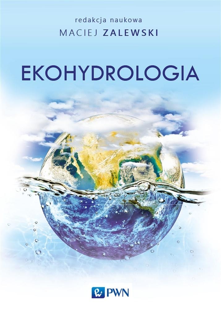 Ecohydrology Maciej Zalewski - discover the science of water and environment