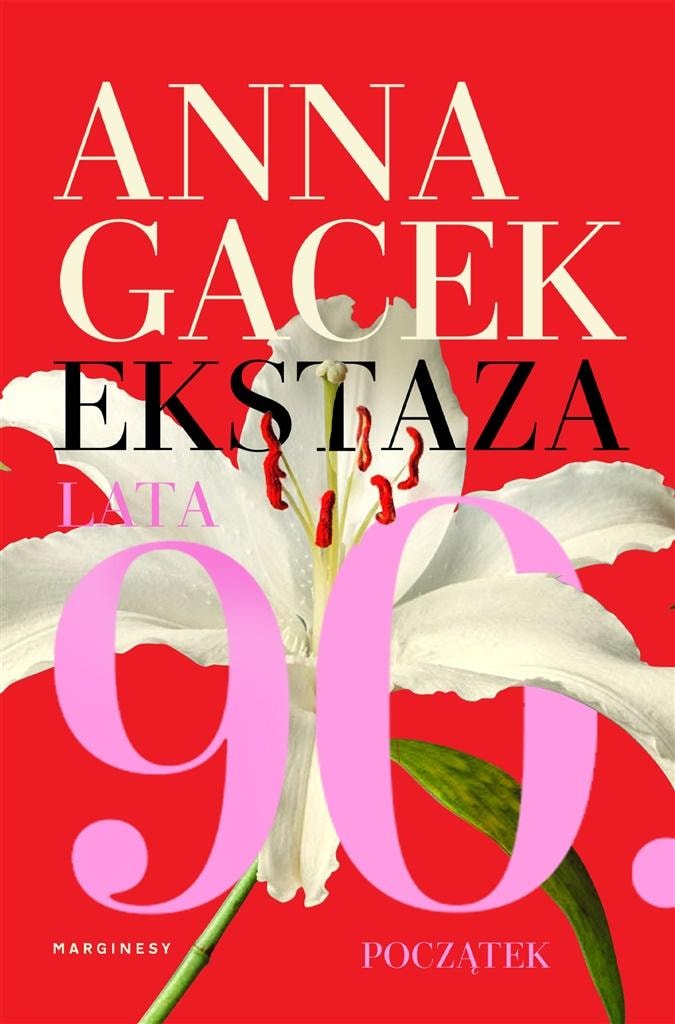 Anna Gacek - Ecstasy. The 90s. The beginning - a book about pop culture