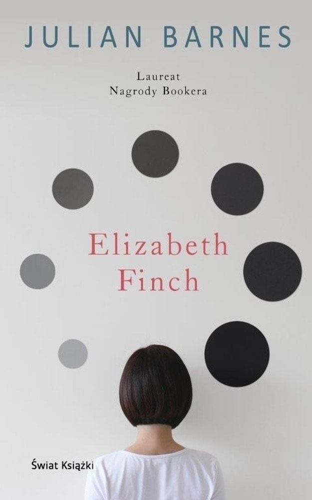 Julian Barnes - Elizabeth Finch - A novel that will change your world