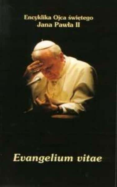 John Paul II - Encyclical Evangelium Vitae - about the value of life