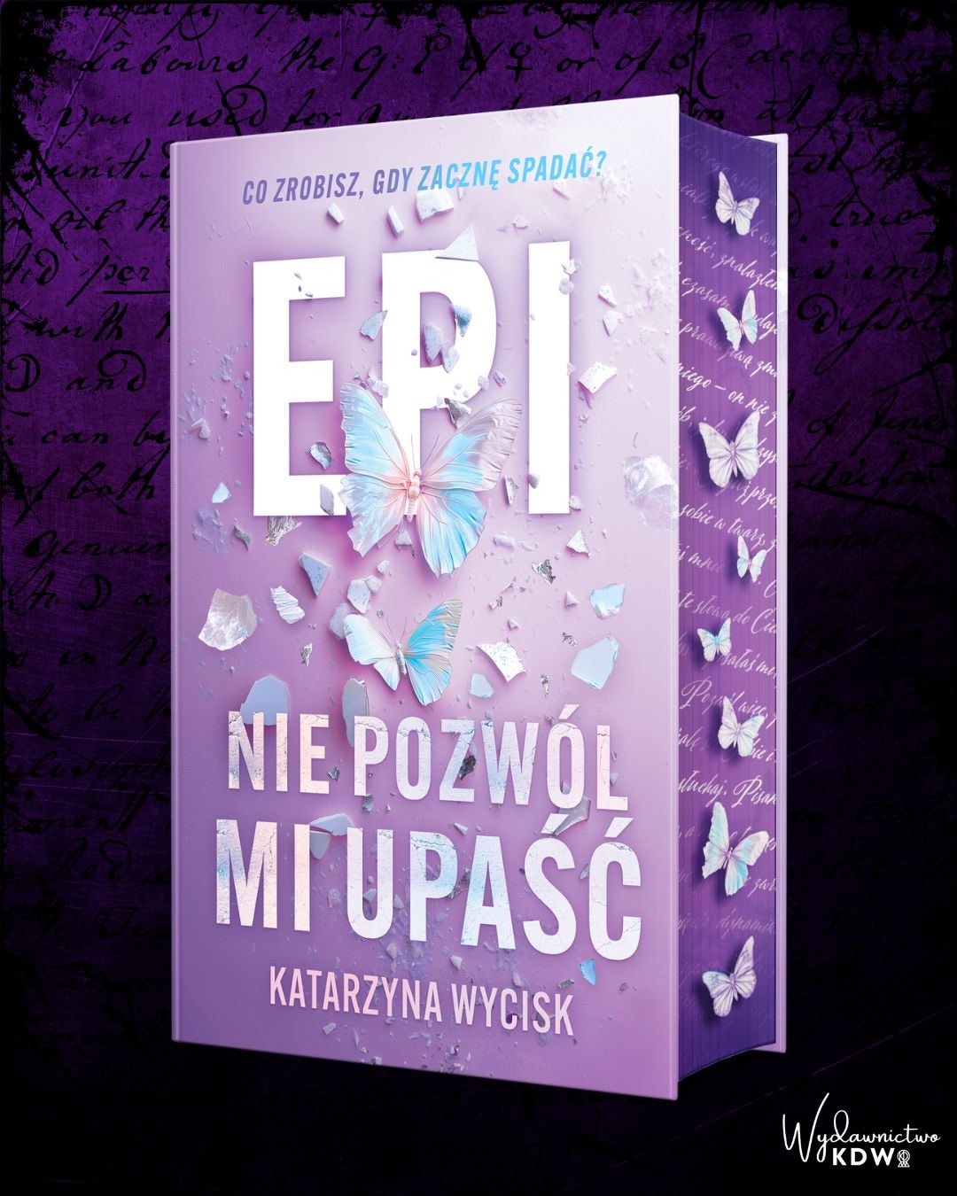 Epi. Nie pozwól mi upaść (ilustrowane brzegi)