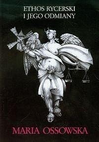 Maria Ossowska - Chivalric Ethos and its variations