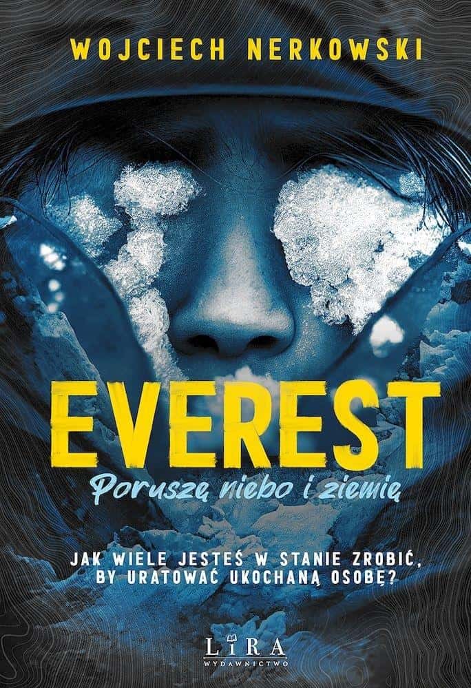 Wojciech Nerkowski - Everest I will move heaven and earth - engaging novel
