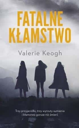 Valerie Keogh - Fatal Lie - engaging psychological thriller