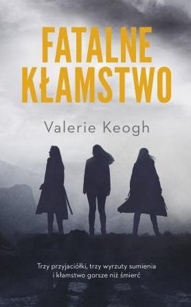 Valerie Keogh - Fatal Lie - engaging psychological thriller