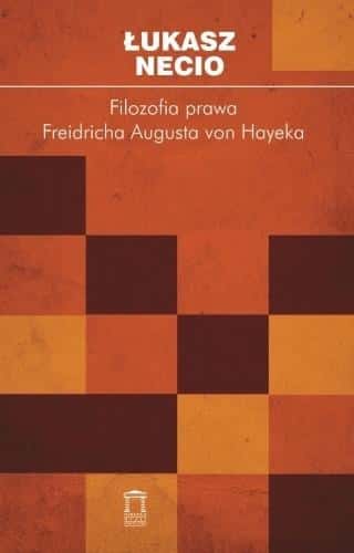 The Philosophy of Law of Friedrich August von Hayek - Łukasz Necio