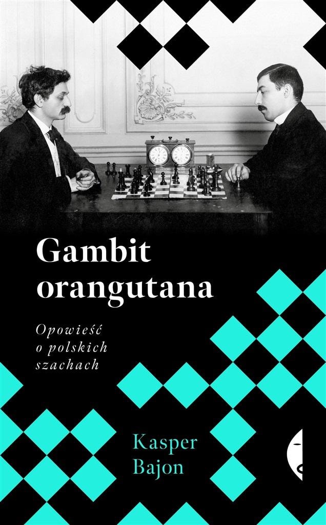 The Orangutan Gambit. A Story of Polish Chess - fascinating read