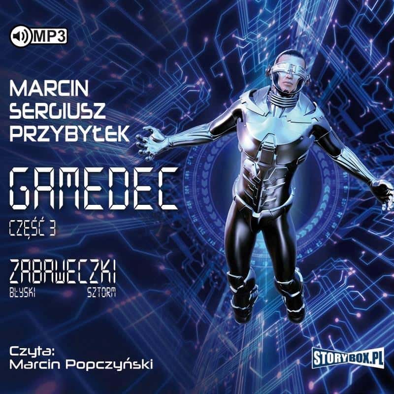 Gamedec T.3 Zabaweczki audiobook - Marcin Sergiusz Przybyłek - engaging journey