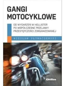 Wiesław Pływaczewski - Motorcycle gangs. From the events in Hollister to...
