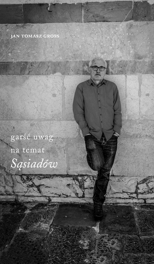 Jan Tomasz Gross - Remarks on "Neighbors" - reflection on history