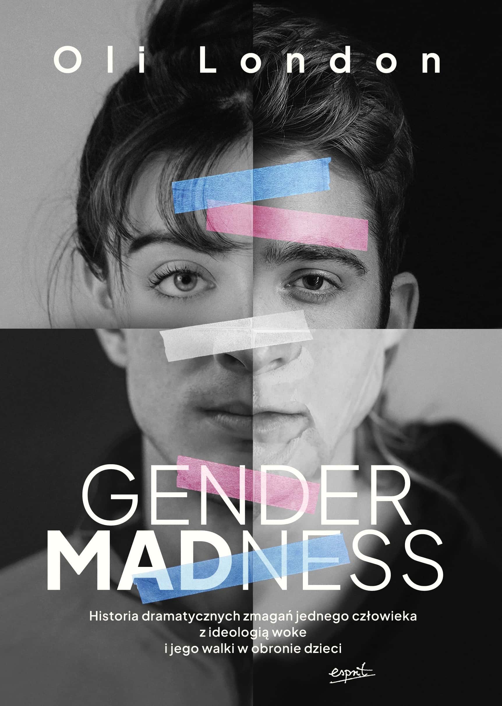 Oli London Gender Madness - The story of dramatic struggles...