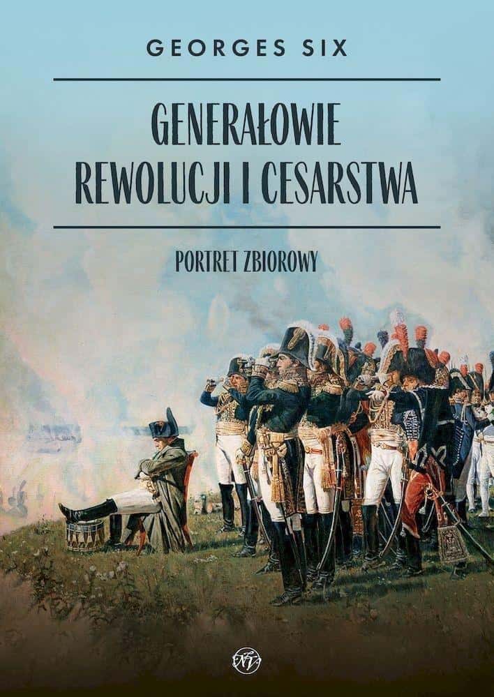 Georges Six - Generals of the Revolution and the Empire - history in hardcover