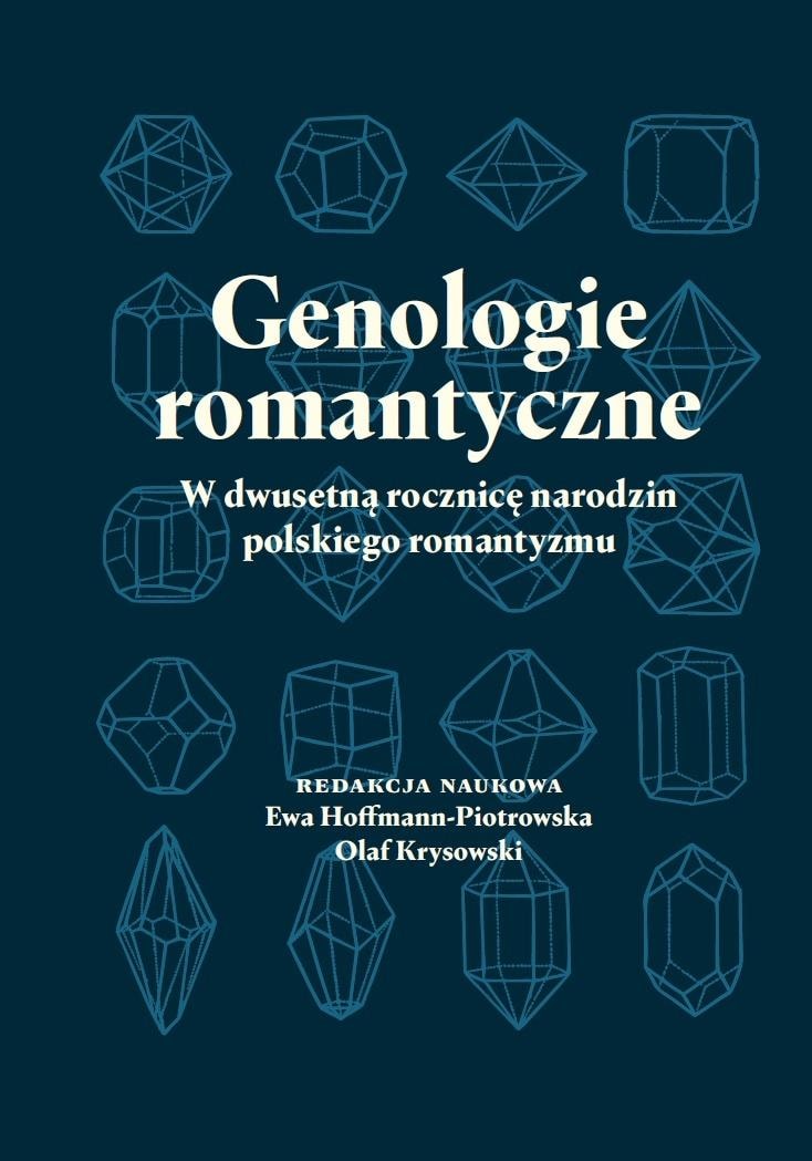 Romantic Genealogies - Ewa Hoffmann-Piotrowska, Olaf Krysowski (eds.) - Rediscover Romanticism!