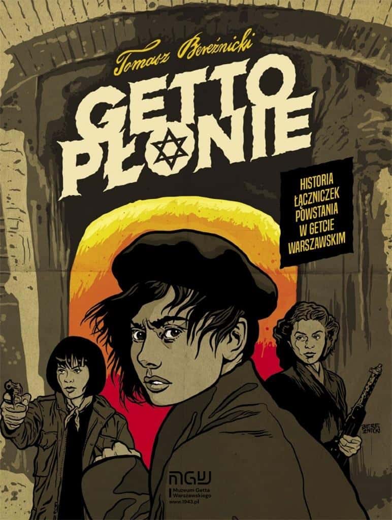 Getto on Fire - Tomasz Bereźnicki - Comic about the Warsaw Ghetto Uprising