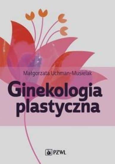 Plastic Gynecology - Małgorzata Uchman-Musielak - a guide for doctors