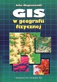 Artur Magnuszewski - GIS in physical geography - academic textbook