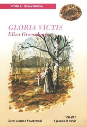 Eliza Orzeszkowa - Gloria Victis audiobook - Roman Felczyński - moving novella