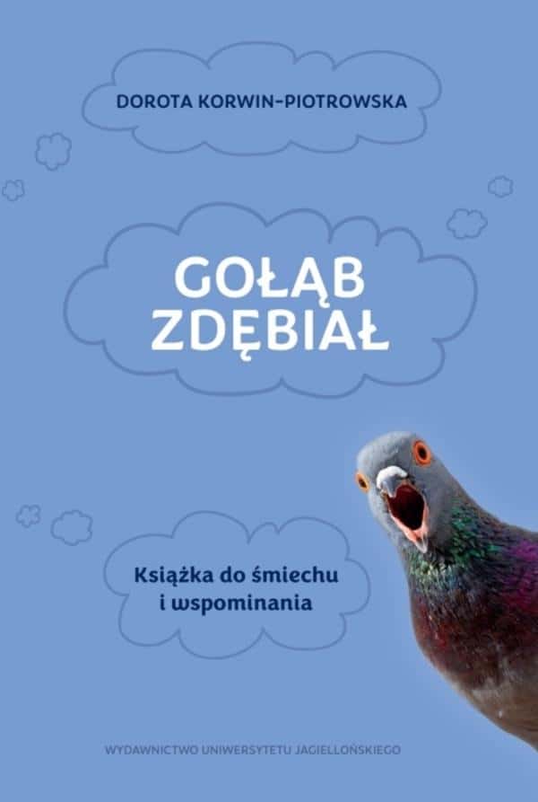Gołąb zdębiał - A book for laughter and remembrance - Dorota Korwin-Piotrowska