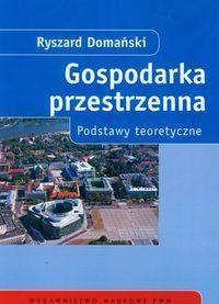 Ryszard Domański - Spatial Economy. Theoretical Foundations
