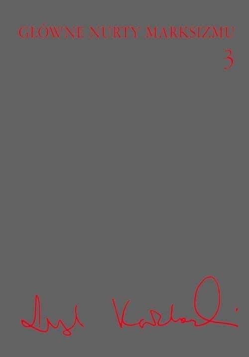 Leszek Kołakowski Main Currents of Marxism Volume 3 - philosophy classic