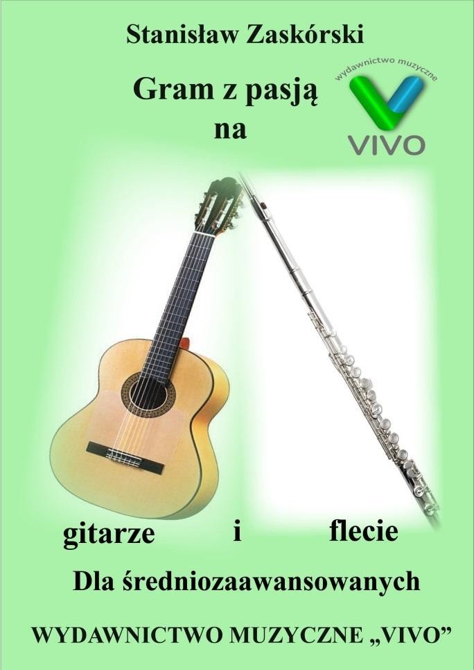 Stanisław Zaskórski - Play with Passion on Guitar and Flute - manual for intermediate players