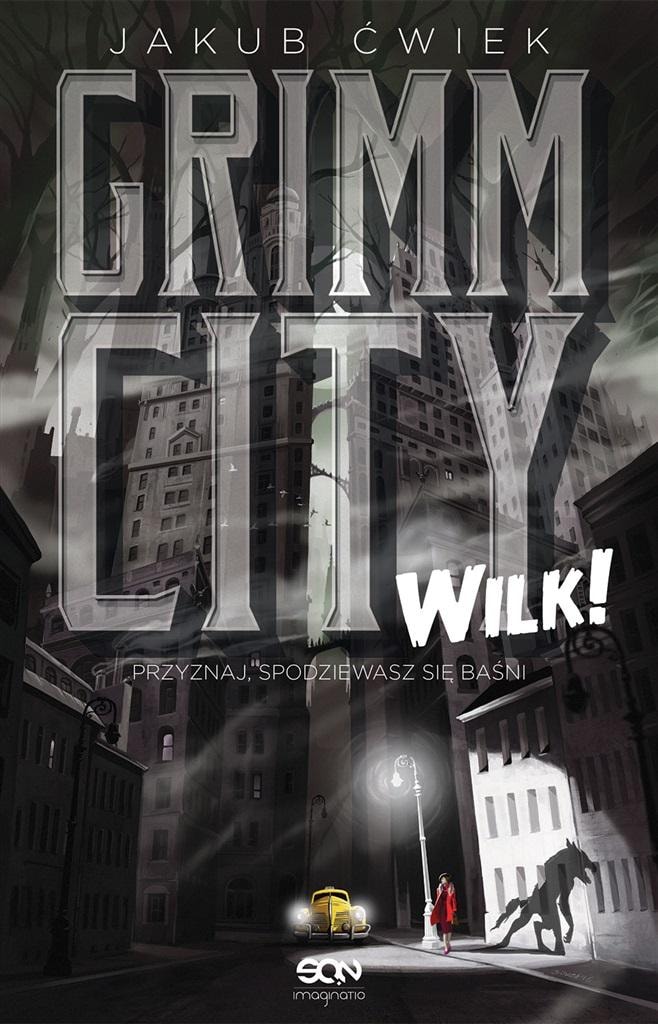 Jakub Ćwiek - Grimm City. Wolf! w.2 - dark crime novel