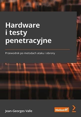Hardware and Penetration Testing - a practical guide to hardware security