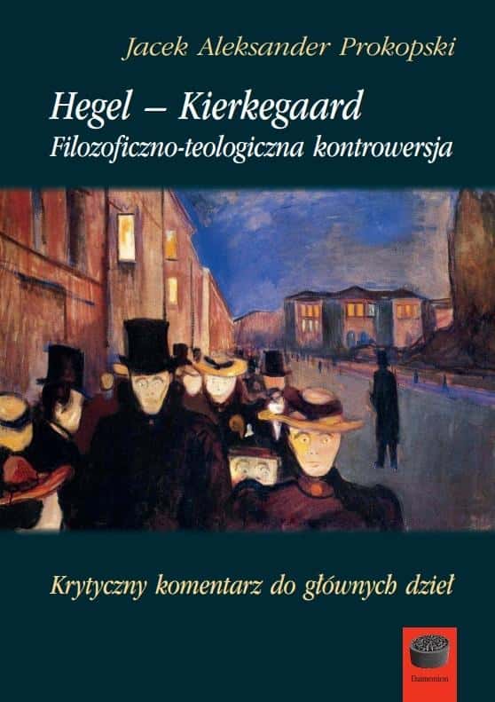 Marek Derewiecki Hegel-Kierkegaard - philosophical-theological controversy