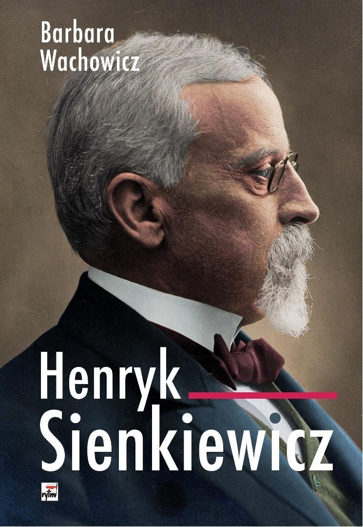 Barbara Wachowicz - Henryk Sienkiewicz - A story about life and work