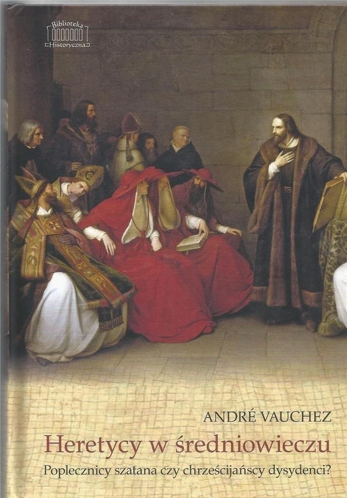 Antyk Heretics in the Middle Ages - Followers of Satan or Christian dissidents?
