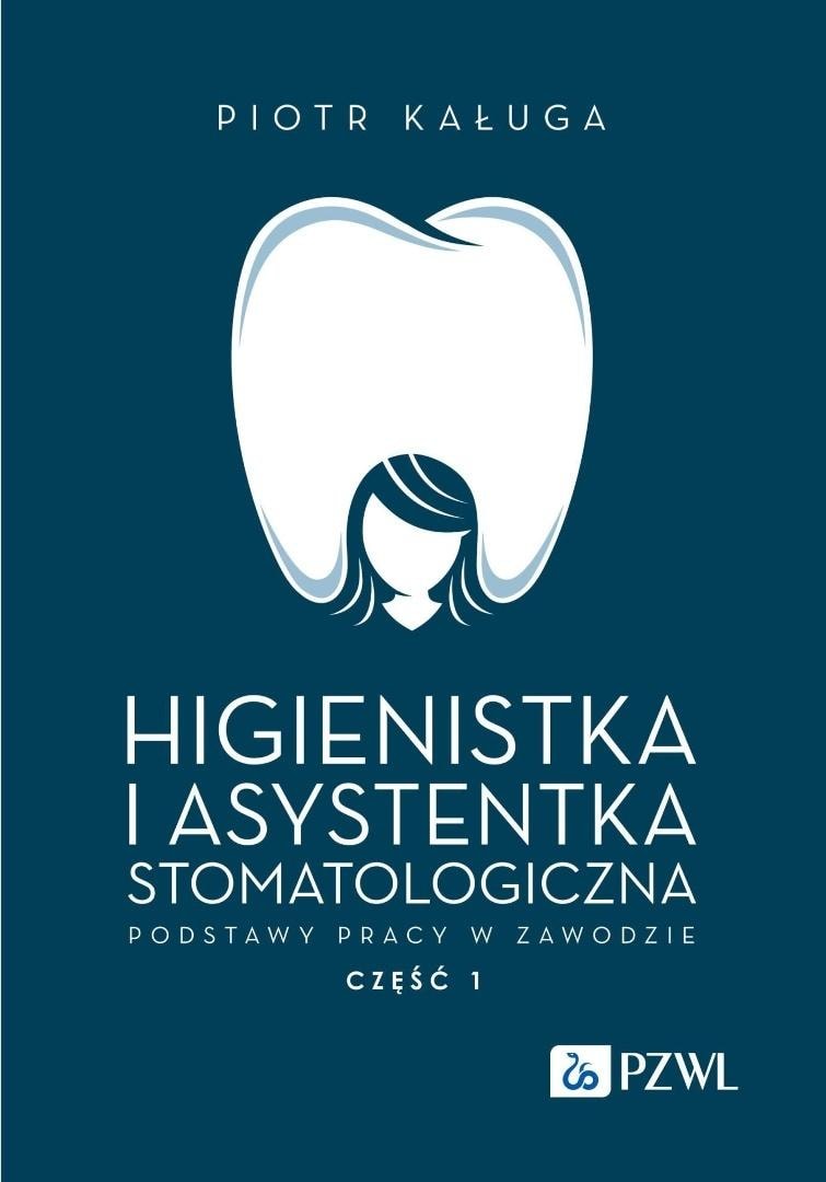 Piotr Kaługa - Dental Hygienist and Assistant - Handbook for Professionals