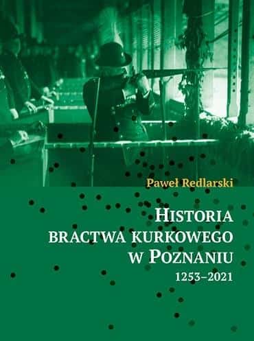 Paweł Redlarski - History of the shooting brotherhood in Poznań - Discover the tradition!