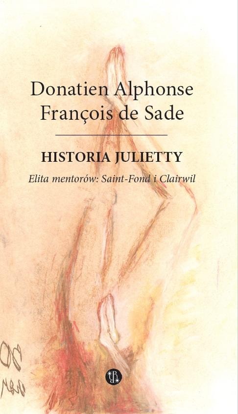 History of Juliette. Elite of Mentors: Saint-Fond... - Donatien Alphonse, Francois de Sade - Discover the dark world of libertine ideas