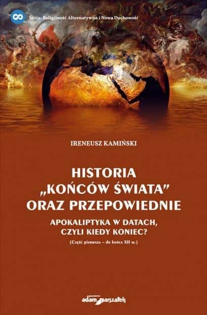 Ireneusz Kamiński - History of "ends of the world" and prophecies