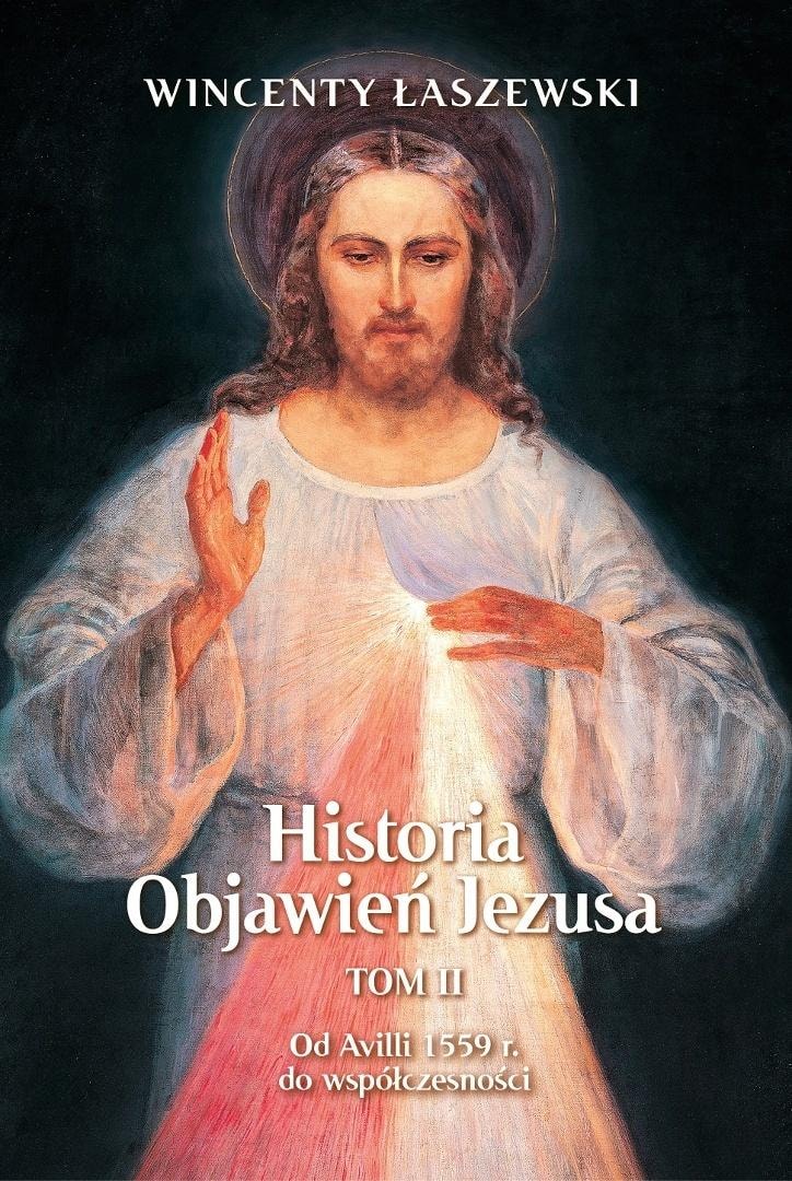 Wincenty Łaszewski - History of Jesus' Apparitions Vol. 2 - discover the depth of faith