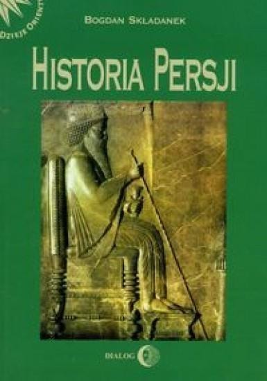 Bogdan Składanek - History of Persia Vol. 1 - a fascinating journey through time