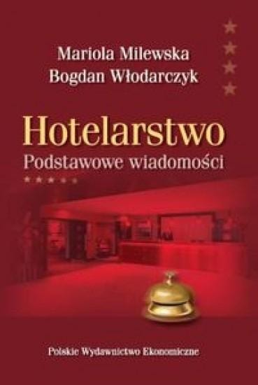 Hotel industry. Basic information - Mariola Milewska, Bogdan Włodarczyk - ideal reading for students