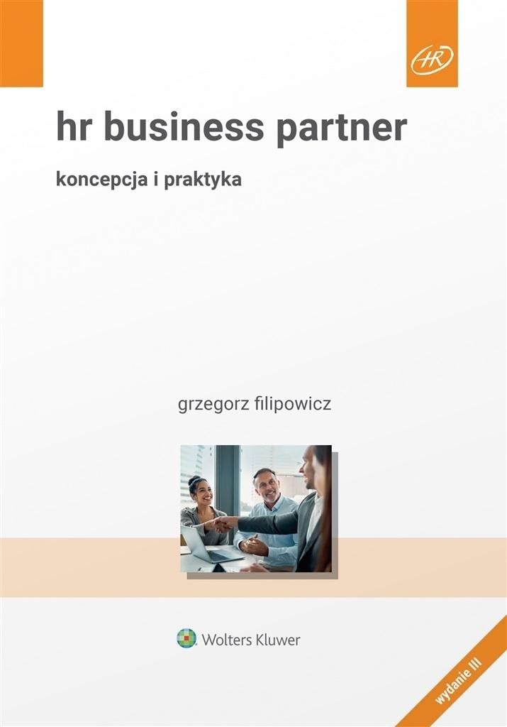Grzegorz Filipowicz - HR Business Partner. Concept and practice. 3rd Edition