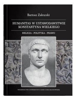 Humanitas - Humanitas in the Legislation of Constantine the Great - Bartosz Zalewski