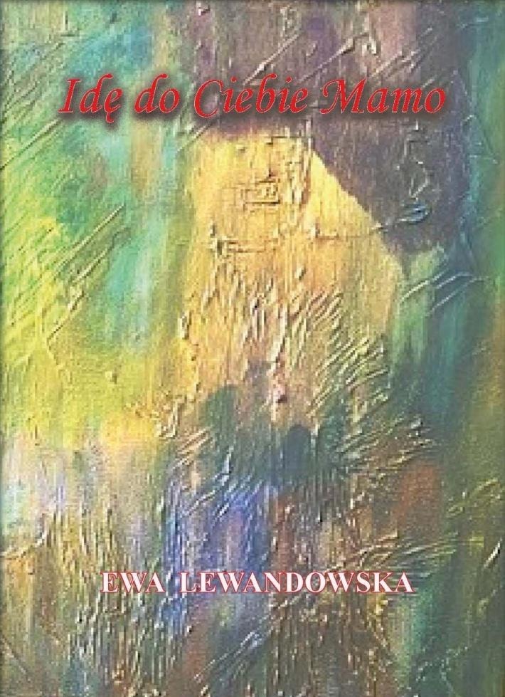 Ewa Lewandowska - I'm going to you, Mom - book about difficult relationships