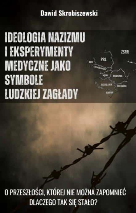 Dawid Skrobiszewski - The ideology of Nazism and medical experiments as symbols of human extermination