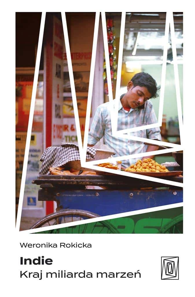 Weronika Rokicka India. A Country of Billion Dreams - inspiring journey