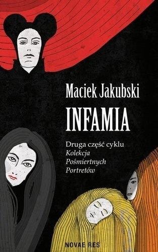 Maciej Jakubski - Infamia - horror and pastiche in a gothic atmosphere