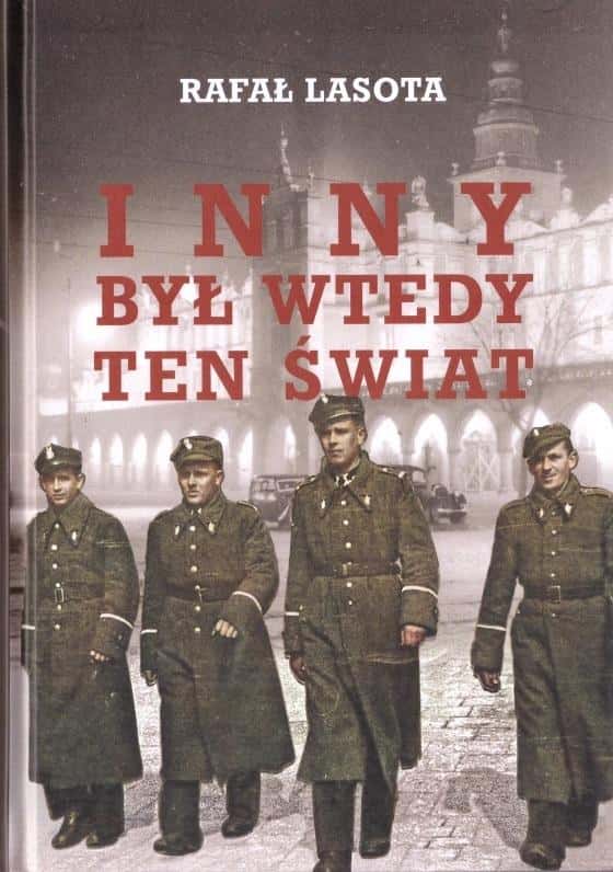 Rafał Lasota - Different Was That World Then - a book full of memories