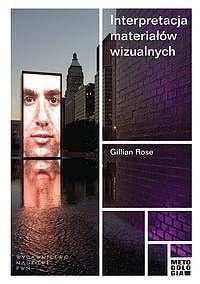 Gillian Rose - Interpretation of visual materials - key to understanding visual culture