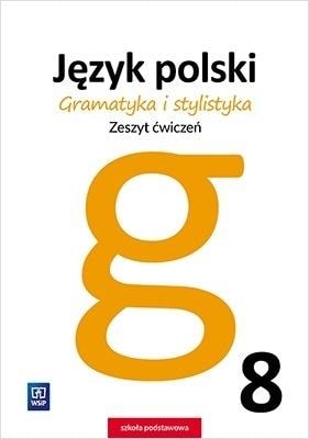 WSiP Polish Language - Workbook Grammar and Stylistics Grade 8