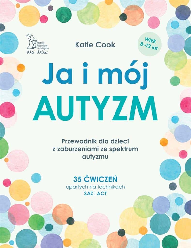 Katie Cook - Me and My Autism. A Guide for Children 8-12