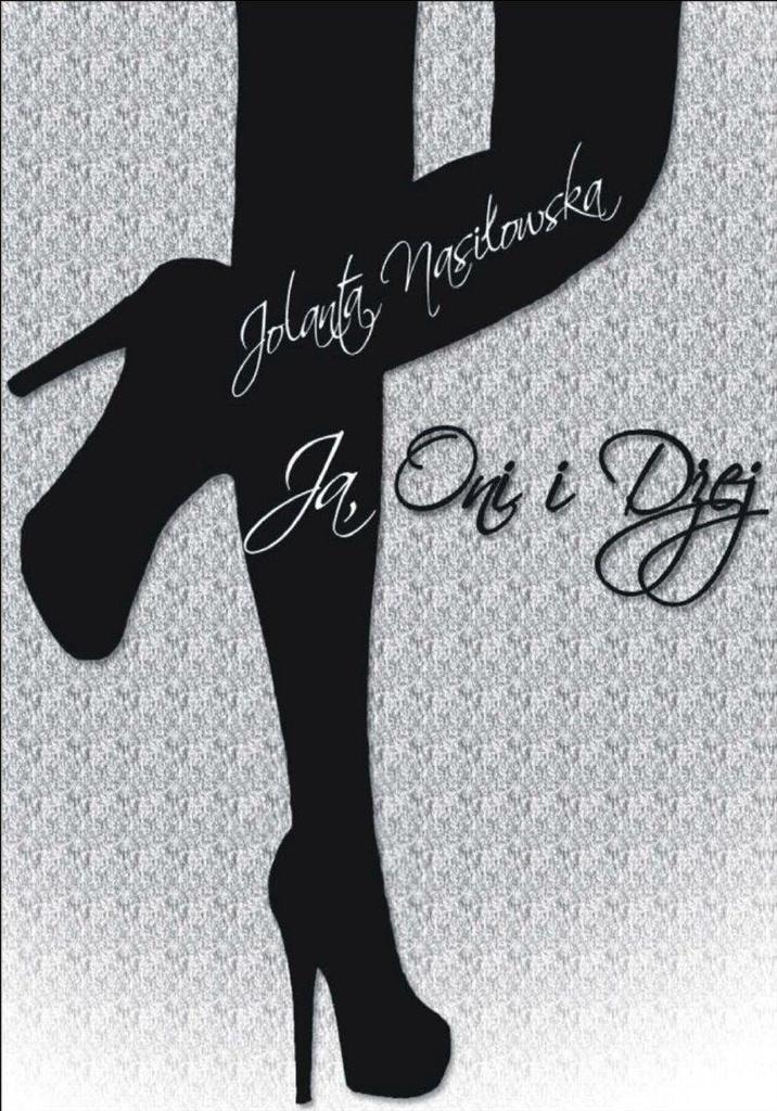 Jolanta Nasiłowska - Me, Them and Dżej - novel about finding yourself