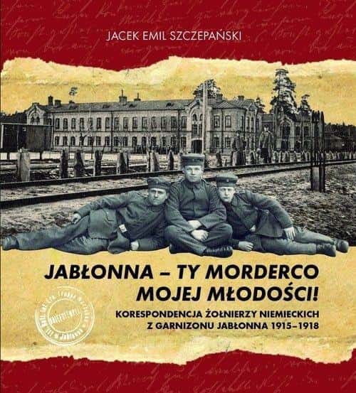 Jacek Szczepański - Jabłonna - Garrison History - Book